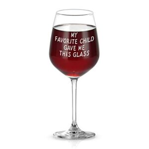 my favorite child gave me this glass - funny mom & dad wine glass, ideal christmas gifts, gag gift, birthday gift for parents, men, women, him, her from daughter, son, kids 15oz