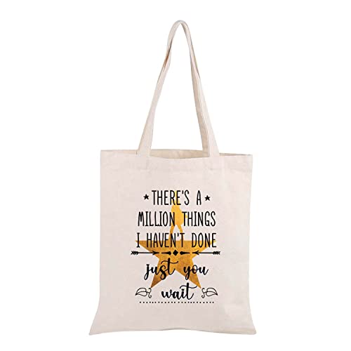 Musical Tote Bag There's a Million Things i Haven't Done But Just You Wait Musical Reusable Tote Bag