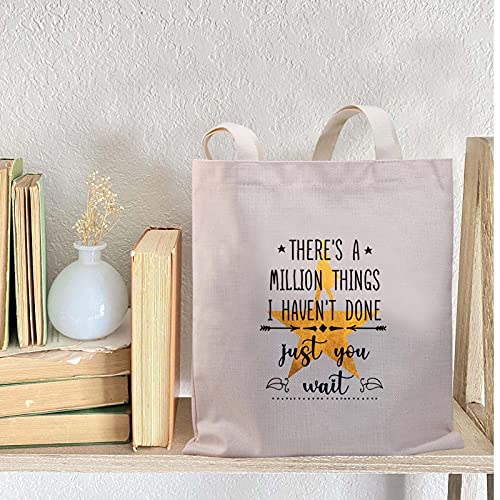 Musical Tote Bag There's a Million Things i Haven't Done But Just You Wait Musical Reusable Tote Bag