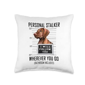 funny vizsla dog owner shirts & gifts personal stalker dog vizsla i will follow you mugshot throw pillow, 16x16, multicolor