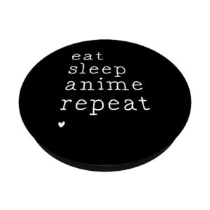 Eat Sleep Anime Repeat Japanese Fans Teen Boys Girls Adults PopSockets Swappable PopGrip