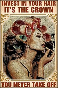 retro metal tin sign - hairdresser hair stylist girl invest in your hair it's the crown you never take off metal poster plaques for home decor barber shop wall decor girls bedroom wall art 5.5x8 inch