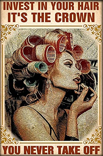 Retro Metal Tin Sign - Hairdresser Hair Stylist Girl Invest In Your Hair It's The Crown You Never Take Off Metal Poster Plaques for Home Decor Barber Shop Wall Decor Girls Bedroom Wall Art 5.5x8 inch