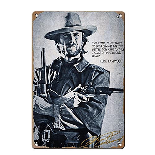 Inspirational Quote Metal Tin Sign Wall Clint Eastwood Character Motivational Quote Vintage Tin Sign for Office/Home/Classroom Decor Gift Iron Signs