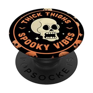 thick thighs spooky vibes funny halloween skull popsockets swappable popgrip