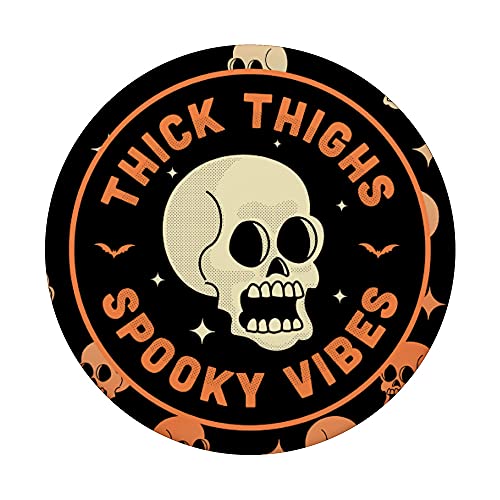 Thick Thighs Spooky Vibes Funny Halloween Skull PopSockets Swappable PopGrip