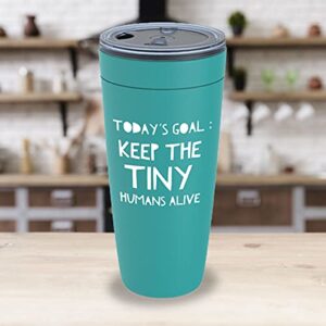 Pediatrician Green Tumbler 20 Oz - Todays Goal Keep the Tiny Humans Alive Mug for Parents