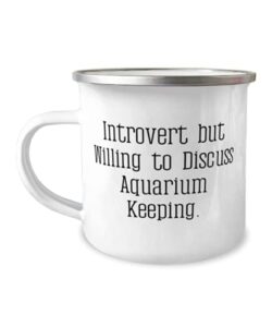 brilliant aquarium keeping 12oz camper mug, introvert but willing to discuss aquarium, inappropriate gifts for friends, holiday gifts