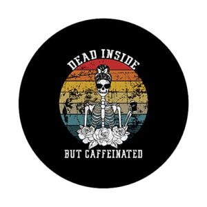 Dead Inside But Caffeinated Skeleton Flower coffee lover PopSockets Swappable PopGrip