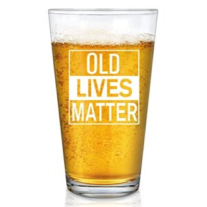 waipfaru old lives matter beer glass, funny pint glasses for christmas father’ s day birthday retirement, unique gag gifts for dad papa grandpa senior citizen men, 15oz