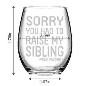 Waipfaru Sorry You Had to Raise My Sibling Stemless Wine Glass, Funny Mom & Dad Wine Glass, Gifts Idea for Mom & Dad Mother on Christmas Birthday Mother’ s Day Father’ s Day, Mom & Dad Gift, 15Oz