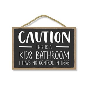 honey dew gifts, caution this is a kids bathroom i have no control in here, 10.5 inches by 7 inches, bathroom wood hanging sign, bath decor, toilet signs, restroom decor