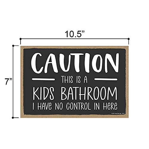 Honey Dew Gifts, Caution This is a Kids Bathroom I Have No Control in Here, 10.5 Inches by 7 Inches, Bathroom Wood Hanging Sign, Bath Decor, Toilet Signs, Restroom Decor