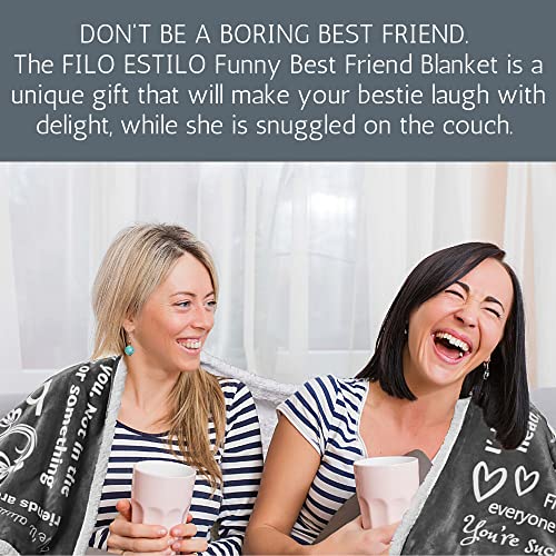 FILO ESTILO Funny Best Friend Blanket, Best Friend Mothers Day or Birthday Gifts for Women, Female, Bestie Blanket with Fun Quotes, Unique Friendship Presents, 60x50 Inches (Grey, Sherpa)