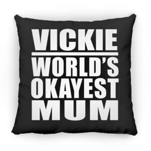 designsify vickie world's okayest mum, 12 inch throw pillow black decor zipper cover with insert, gifts for birthday anniversary christmas xmas fathers mothers day