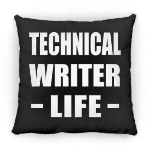 designsify technical writer life, 12 inch throw pillow black decor zipper cover with insert, gifts for birthday anniversary christmas xmas fathers mothers day