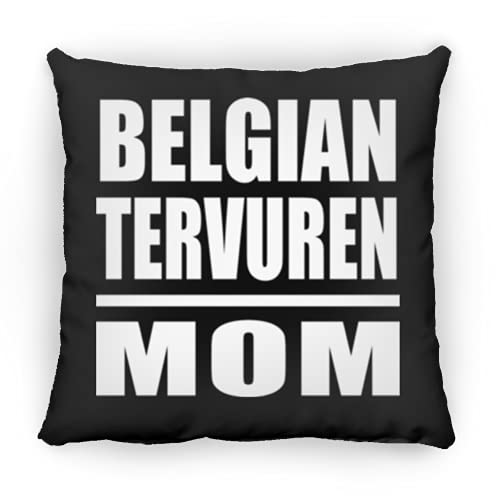 Designsify Belgian Tervuren Mom, 12 inch Throw Pillow Black Decor Zipper Cover with Insert, Gifts for Birthday Anniversary Christmas Xmas Fathers Mothers Day