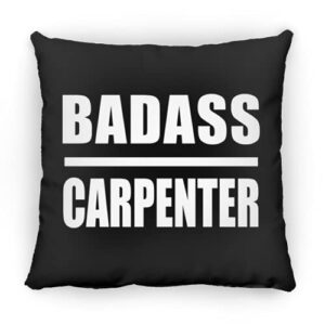 designsify badass carpenter, 12 inch throw pillow black decor zipper cover with insert, gifts for birthday anniversary christmas xmas fathers mothers day