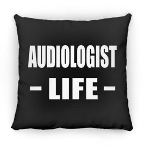 designsify audiologist life, 12 inch throw pillow black decor zipper cover with insert, gifts for birthday anniversary christmas xmas fathers mothers day