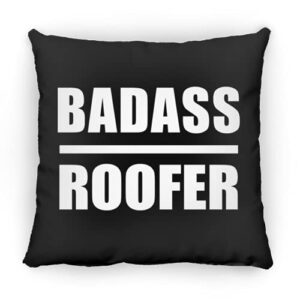 designsify badass roofer, 12 inch throw pillow black decor zipper cover with insert, gifts for birthday anniversary christmas xmas fathers mothers day