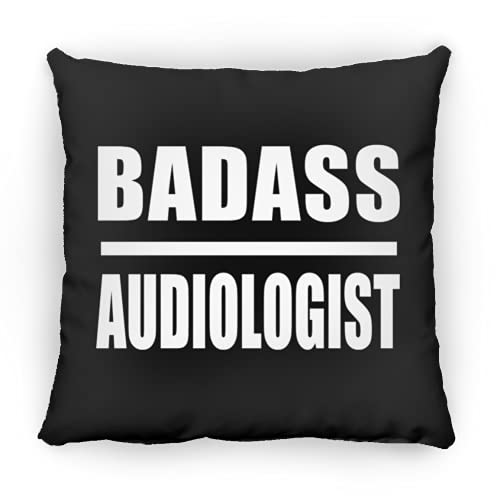 Designsify Badass Audiologist, 12 inch Throw Pillow Black Decor Zipper Cover with Insert, Gifts for Birthday Anniversary Christmas Xmas Fathers Mothers Day