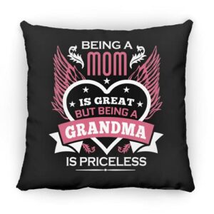 designsify being a mom is great but being a grandma is priceless, 12 inch throw pillow black decor zipper cover with insert, gifts for birthday anniversary christmas xmas fathers mothers day