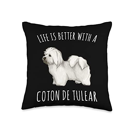 Coton de Tulear Owner Gift Life is Better with A Coton de Tulear Dog Lover Throw Pillow, 16x16, Multicolor