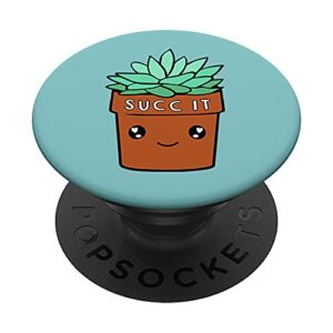 succ it - cute succulent plant lovers pun gardening theme popsockets popgrip: swappable grip for phones & tablets