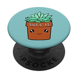 Succ It - Cute Succulent Plant Lovers Pun Gardening Theme PopSockets PopGrip: Swappable Grip for Phones & Tablets