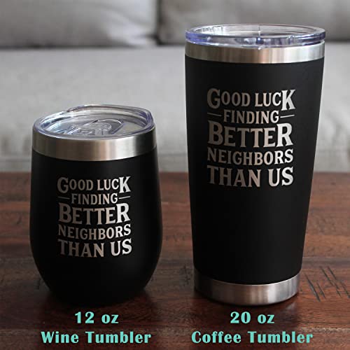 Good Luck Finding Better Neighbors Than Us - Stemless Wine Glass - Funny Farewell Gift For The Best Neighbor Moving Away - Large 17 Oz Glasses