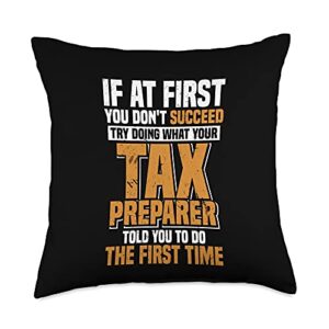 funny cpa accounting tax season shirts and gifts try doing what your tax preparer told you to do | cpa quote throw pillow, 18x18, multicolor