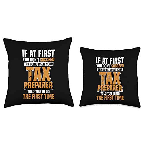 Funny CPA Accounting Tax Season Shirts and Gifts Try Doing What Your Tax Preparer Told You to Do | CPA Quote Throw Pillow, 18x18, Multicolor