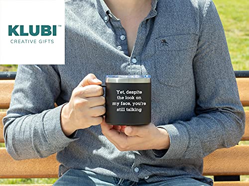 KLUBI Sarcasm Gift Coffee Mug Tumbler - Yet Despite the Look on My Face 14oz Stainless Steel Tumbler with Lid - Sarcastic Funny Gift Idea for Men, Novelty, With Sayings, Women, Guys, Cup