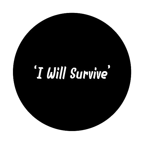 I Will Survive PopSockets Swappable PopGrip