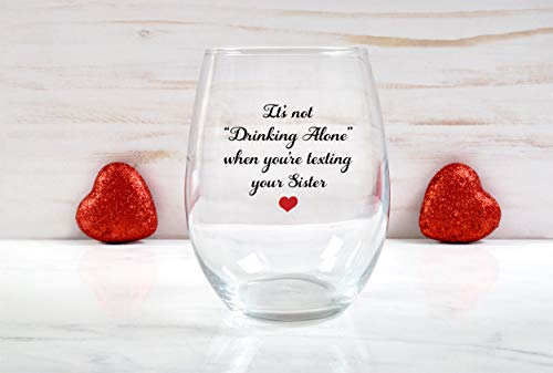 Drinking Alone Sister - 15oz Wine Glass, Funny Sister Birthday Gifts from Sister, Unique Gifts For Sisters, Gift Ideas For Sister, Sister In Law Birthday Gifts, Sister Gifts For Women, Sorority Sister