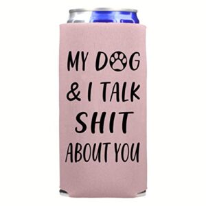 funny slim can cooler - my dog & i talk shit about you funny spiked seltzer drink accessory gift ideas - skinny coolie (blush)