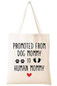 promoted from dog mommy to human mommy - mom to be gift -have a baby gift - pregnancy announcement gift - baby reveal gift for new mom mother - shoulder bag shopping bag tote bag