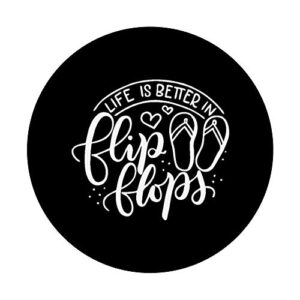 Life Is Better In Flip Flops Family Vacation Saying PopSockets Swappable PopGrip