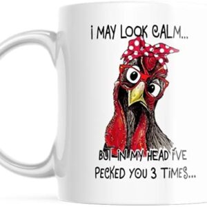 Generic Funny Coffee Mug, I May Look Calm But In My Head I've Pecked You 3 Times. Cup For Chicken Lovers. |M581|, White, 11 OZ