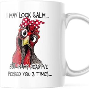 Generic Funny Coffee Mug, I May Look Calm But In My Head I've Pecked You 3 Times. Cup For Chicken Lovers. |M581|, White, 11 OZ