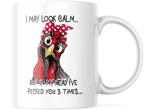 Generic Funny Coffee Mug, I May Look Calm But In My Head I've Pecked You 3 Times. Cup For Chicken Lovers. |M581|, White, 11 OZ