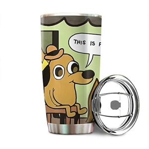 this is fine meme dog stainless steel tumbler 20oz & 30oz travel mug