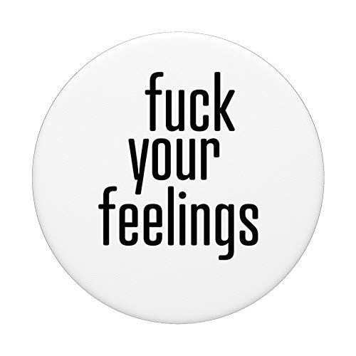 Fuck Your Feelings PopSockets PopGrip: Swappable Grip for Phones & Tablets