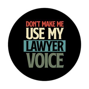 Don't Make Me Use My Lawyer Voice Funny Lawyers Retro PopSockets Swappable PopGrip