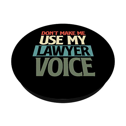 Don't Make Me Use My Lawyer Voice Funny Lawyers Retro PopSockets Swappable PopGrip