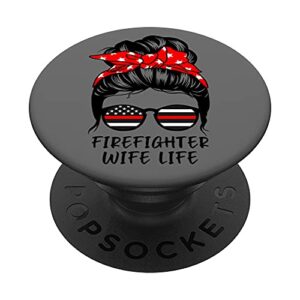 firefighter wife life messy bun hair funny firefighter wife popsockets popgrip: swappable grip for phones & tablets