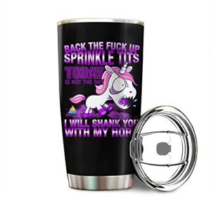back the up sprinkle tits today is not the day i will shark you with my horn stainless steel tumbler 20oz & 30oz travel mug