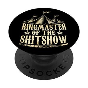 funny ringmaster of the shitshow circus staff shit show popsockets swappable popgrip