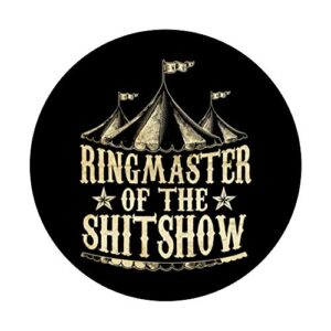 Funny Ringmaster of The Shitshow Circus Staff Shit Show PopSockets Swappable PopGrip