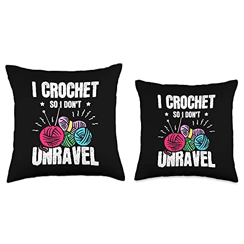 I Crochet So I Don't Unravel Crocheters Shop Unravel Funny Knitting Craft Crocheting Throw Pillow, 16x16, Multicolor